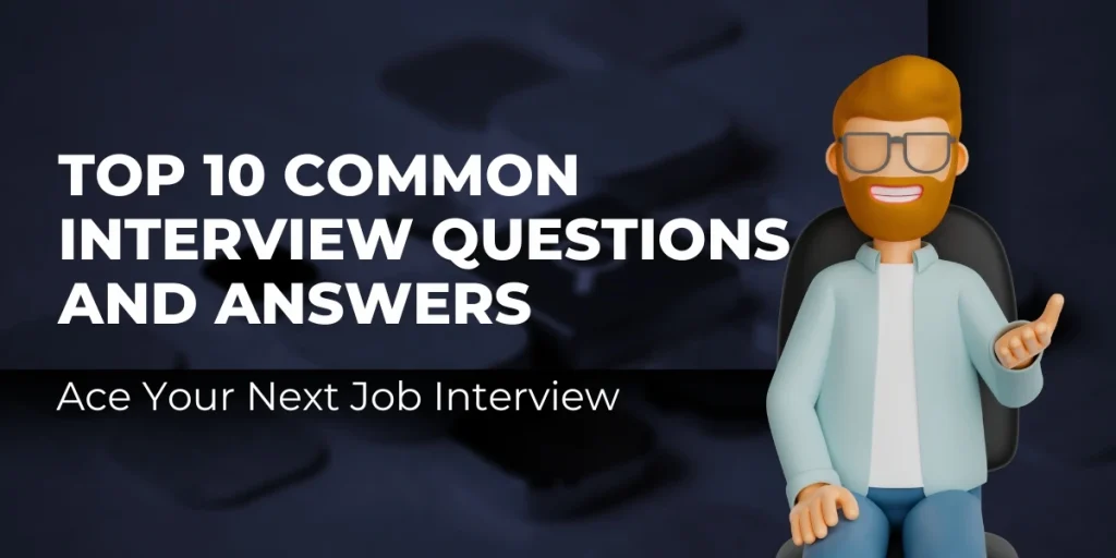 Top 10 common interview questions